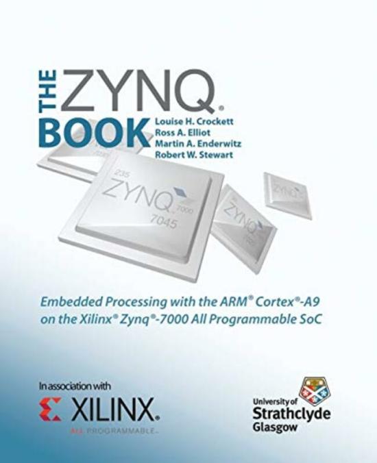 Computers & Technology |   The Zynq Book: Embedded Processing With The Arm Cortex-A9 On The Xilinx Zynq-7000 All Programmable S,Paperback,By:Crockett, Louise H. – Elliot, Ross A. – Enderwitz, Martin A. – Stewart, Robert W. Computers & Technology Computers & Technology