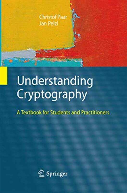 Computers & Technology |   Understanding Cryptography: A Textbook For Students And Practitioners By Preneel, Bart – Paar, Christof – Pelzl, Jan Paperback Computers & Technology Computers & Technology