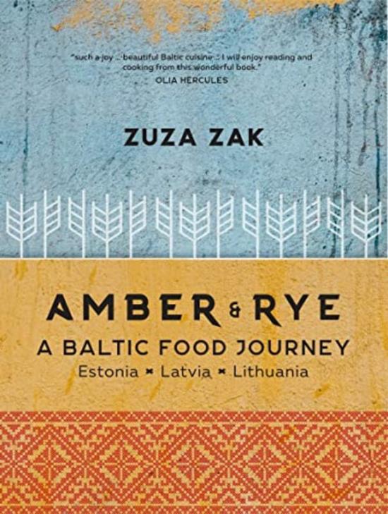 Cookbooks & Food |   Amber & Rye: A Baltic Food Journey Estonia Latvia Lithuania By Zak, Zuza Hardcover Cookbooks & Food Cookbooks & Food