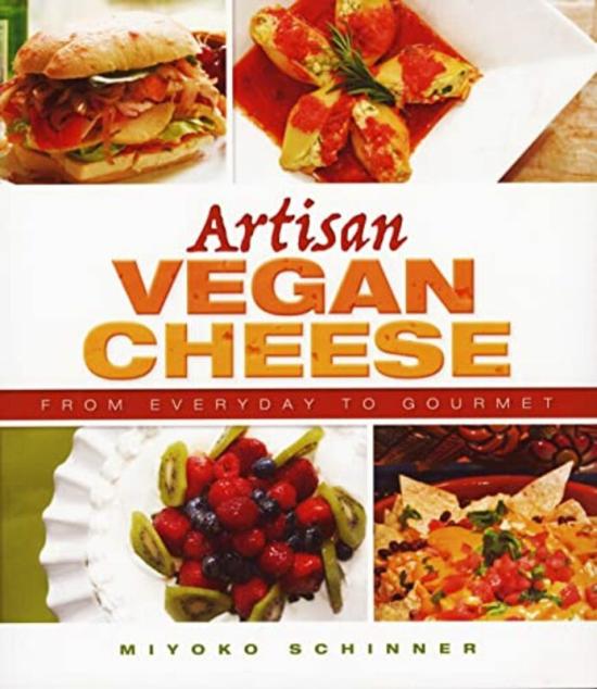 Cookbooks & Food |   Artisan Vegan Cheese By Schinner Miyoko Mishimoto – Paperback Cookbooks & Food Cookbooks & Food