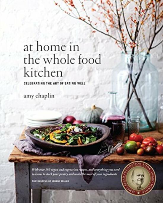 Cookbooks & Food |   At Home In The Whole Food Kitchen: Celebrating The Art Of Eating Well,Hardcover By Amy Chaplin Cookbooks & Food Cookbooks & Food