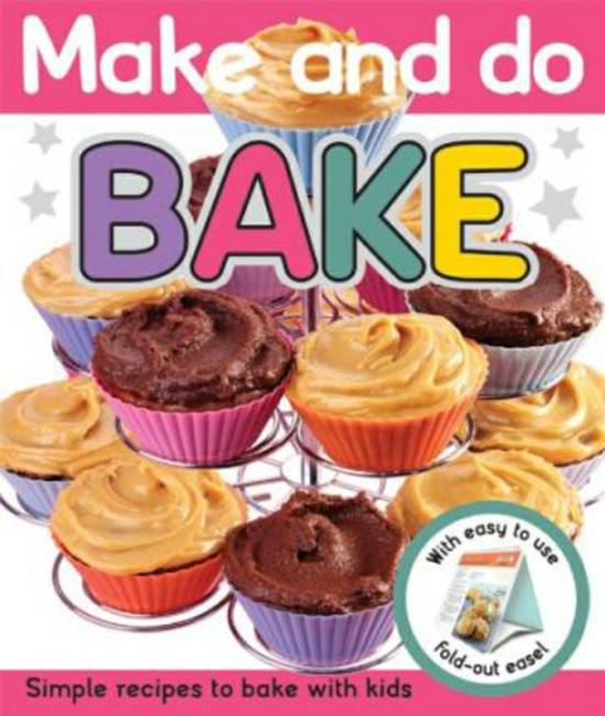 Cookbooks & Food |   Bake: Make & Do, Hardcover Book, By: Roger Priddy Cookbooks & Food Cookbooks & Food