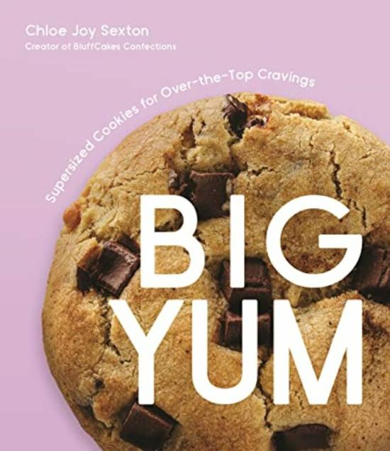 Cookbooks & Food |   Big Yum Supersized Cookies For Over-The-Top Cravings By Sexton, Chloe Joy Paperback Cookbooks & Food Cookbooks & Food