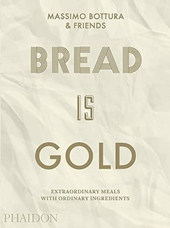 Cookbooks & Food |   Bread Is Gold,Paperback By Massimo Bottura Cookbooks & Food Cookbooks & Food