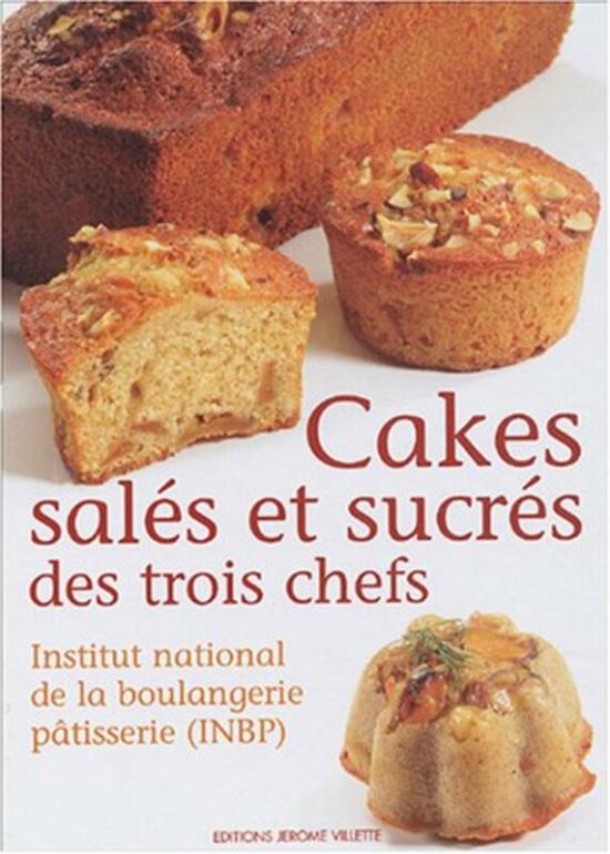 Cookbooks & Food |   Cakes Sal S Et Sucr S Des Trois Chefs,Paperback By Inbp Cookbooks & Food Cookbooks & Food