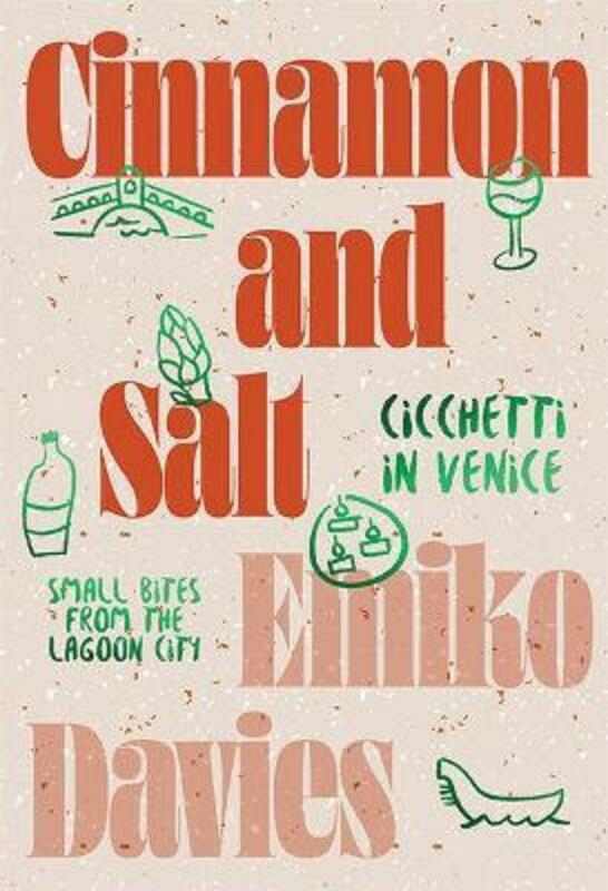 Cookbooks & Food |   Cinnamon And Salt: Cicchetti In Venice: Small Bites From The Lagoon City.Hardcover,By :Davies, Emiko Cookbooks & Food Cookbooks & Food