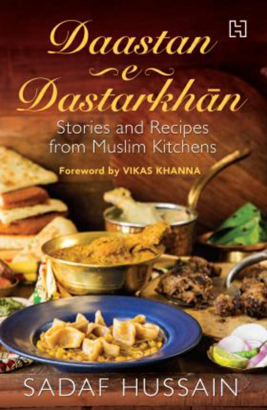 Cookbooks & Food |   Daastan-E-Dastarkhan: Stories And Recipes From Muslim Kitchens, Paperback Book, By: Sadaf Hussain Cookbooks & Food Cookbooks & Food