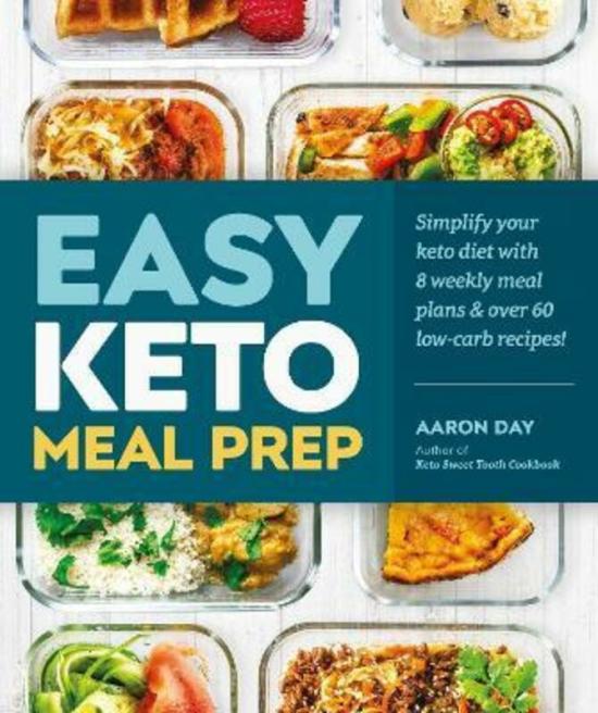 Cookbooks & Food |   Easy Keto Meal Prep: Simplify Your Keto Diet With 8 Weekly Meal Plans And More Than 60 Recipes.Paperback,By :Day, Aaron Cookbooks & Food Cookbooks & Food