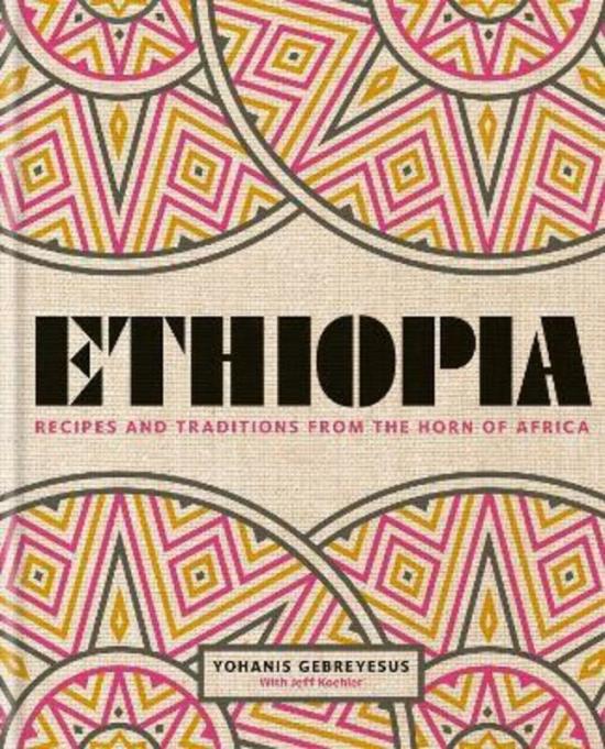 Cookbooks & Food |   Ethiopia: Recipes And Traditions From The Horn Of Africa.Hardcover,By :Gebreyesus, Yohanis – Koehler, Jeff Cookbooks & Food Cookbooks & Food