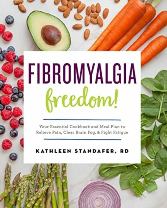 Cookbooks & Food |   Fibromyalgia Freedom!: Your Essential Cookbook And Meal Plan To Relieve Pain, Clear Brain Fog, And F , Paperback By Standafer, Kathleen, Ms Cookbooks & Food Cookbooks & Food