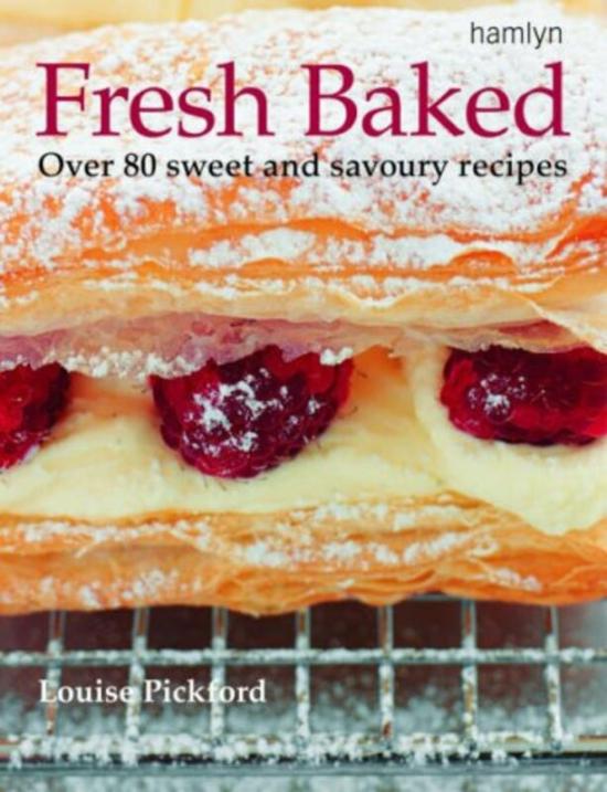 Cookbooks & Food |   Fresh Baked: Over 80 Tantalizing Recipes For Cakes, Pastries, Biscuits And Breads, Paperback Book, By: Louise Pickford Cookbooks & Food Cookbooks & Food