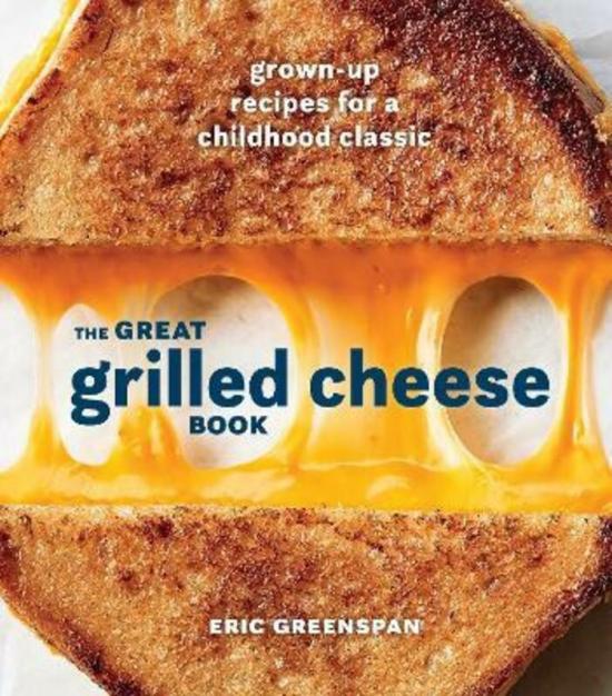 Cookbooks & Food |   Great Grilled Cheese Book: Grown Up Recipes For A Childhood Classic Cookbooks & Food Cookbooks & Food