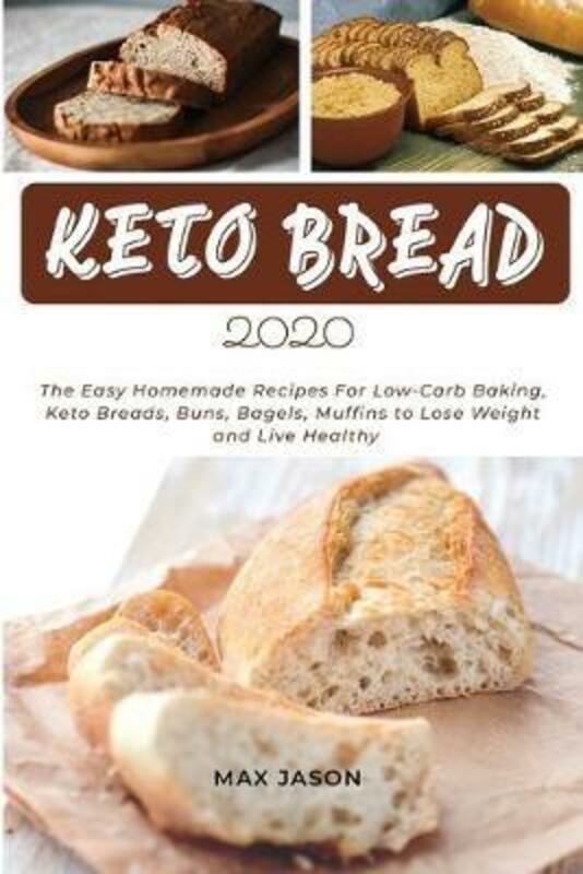 Cookbooks & Food |   Keto Bread 2020: The Easy Homemade Recipes For Low-Carb Baking, Keto Breads, Buns, Bagels, Muffins T,Paperback,Byjason, Max Cookbooks & Food Cookbooks & Food