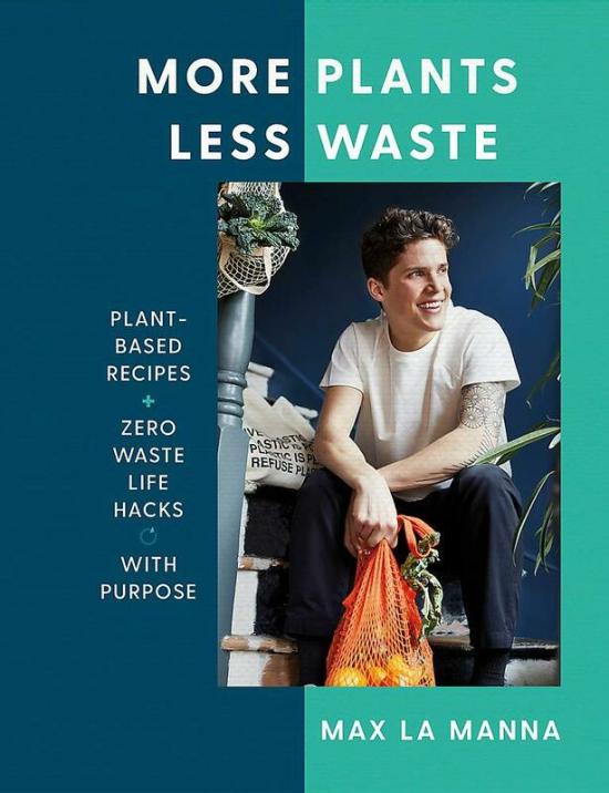 Cookbooks & Food |   More Plants Less Waste: Plant-Based Recipes + Zero Waste Life Hacks With Purpose Cookbooks & Food Cookbooks & Food