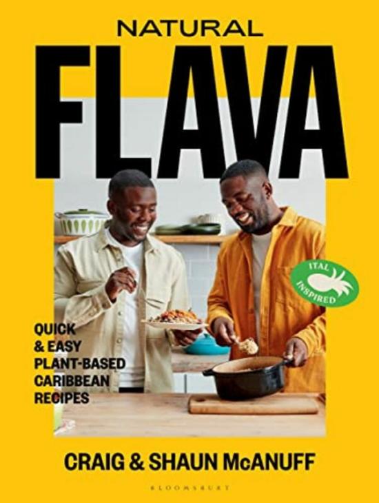 Cookbooks & Food |   Natural Flava: Quick & Easy Plant-Based Caribbean Recipes , Hardcover By Mcanuff, Craig – Mcanuff, Shaun Cookbooks & Food Cookbooks & Food