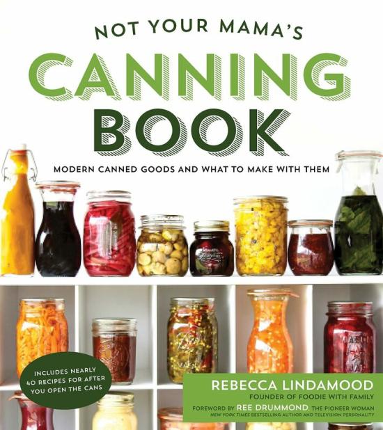 Cookbooks & Food |   Not Your Mama’s Canning Book Cookbooks & Food Cookbooks & Food