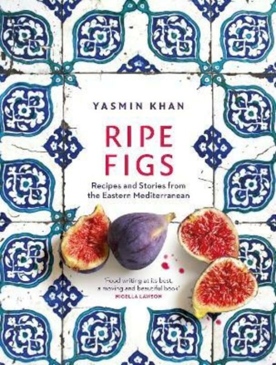 Cookbooks & Food |   Ripe Figs: Recipes And Stories From The Eastern Mediterranean.Hardcover,By :Khan, Yasmin Cookbooks & Food Cookbooks & Food