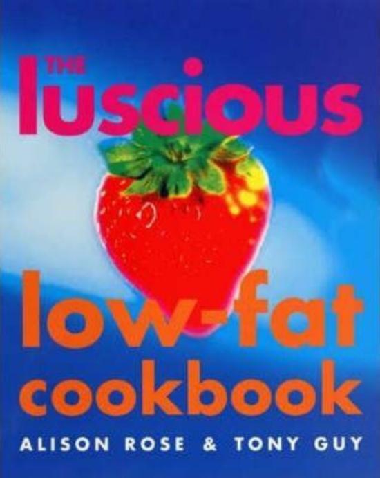 Cookbooks & Food |   ^(R)The Luscious Low-Fat Cookbook.Paperback,By :Alison Rose Cookbooks & Food Cookbooks & Food