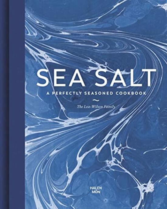 Cookbooks & Food |   Sea Salt: A Perfectly Seasoned Cookbook By Lea-Wilson Family Hardcover Cookbooks & Food Cookbooks & Food