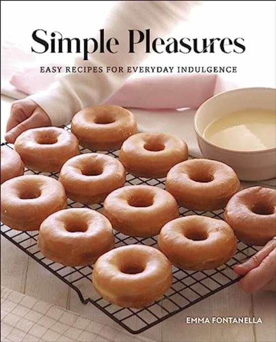 Cookbooks & Food |   Simple Pleasures Easy Recipes For Everyday Indulgence By Fontanella, Emma Hardcover Cookbooks & Food Cookbooks & Food