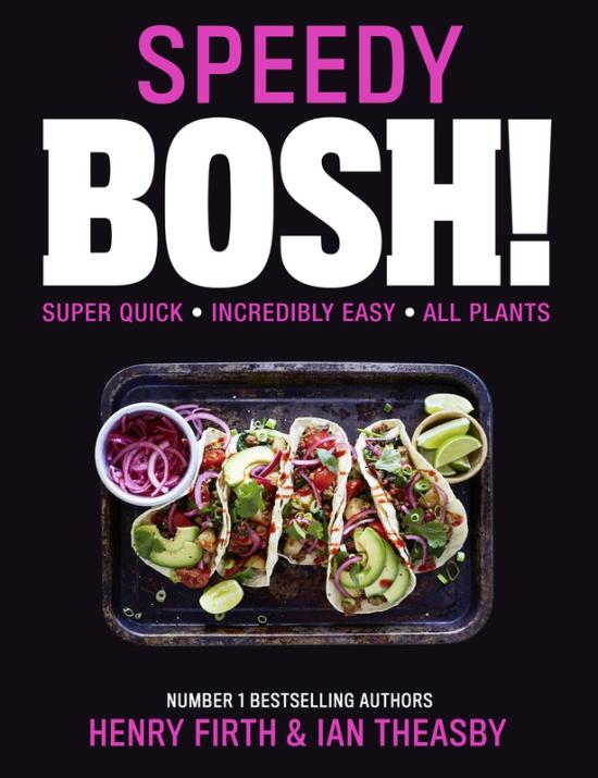 Cookbooks & Food |   Speedy Bosh!: Over 100 Quick And Easy Plant-Based Meals In 20 Minutes, Hardcover Book, By: Henry Firth Cookbooks & Food Cookbooks & Food