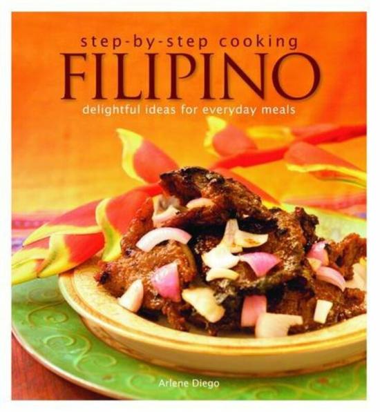 Cookbooks & Food |   Step By Step Cooking: Filipino, Paperback Book, By: Arlene Diego Cookbooks & Food Cookbooks & Food