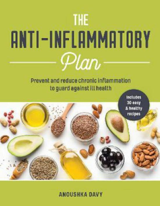 Cookbooks & Food |   The Anti-Inflammatory Plan: Prevent And Reduce Chronic Inflammation To Guard Against Ill Health, Paperback Book, By: Anoushka Davy Cookbooks & Food Cookbooks & Food