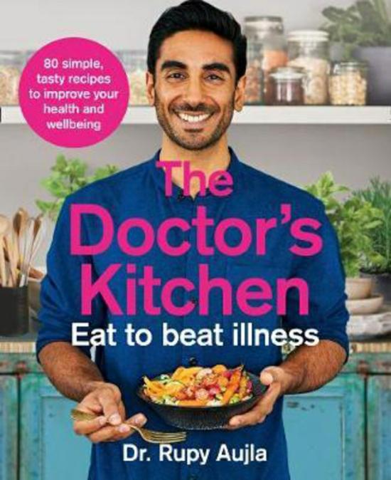 Cookbooks & Food |   The Doctor’s Kitchen – Eat To Beat Illness: A Simple Way To Cook And Live The Healthiest, Happiest Life, Paperback Book, By: Dr Rupy Aujla Cookbooks & Food Cookbooks & Food