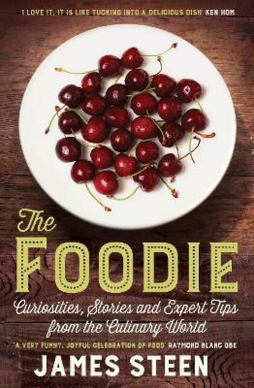 Cookbooks & Food |   The Foodie: Curiosities, Stories And Expert Tips From The Culinary World.Paperback,By :James Steen Cookbooks & Food Cookbooks & Food