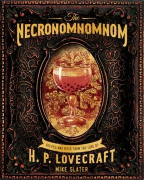 Cookbooks & Food |   The Necronomnomnom: Recipes And Rites From The Lore Of H. P. Lovecraft.Hardcover,By :Red Duke Games, Llc – Slater, Mike Cookbooks & Food Cookbooks & Food