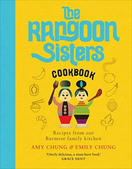 Cookbooks & Food |   The Rangoon Sisters: Recipes From Our Burmese Family Kitchen , Hardcover By Chung, Amy – Chung, Emily Cookbooks & Food Cookbooks & Food