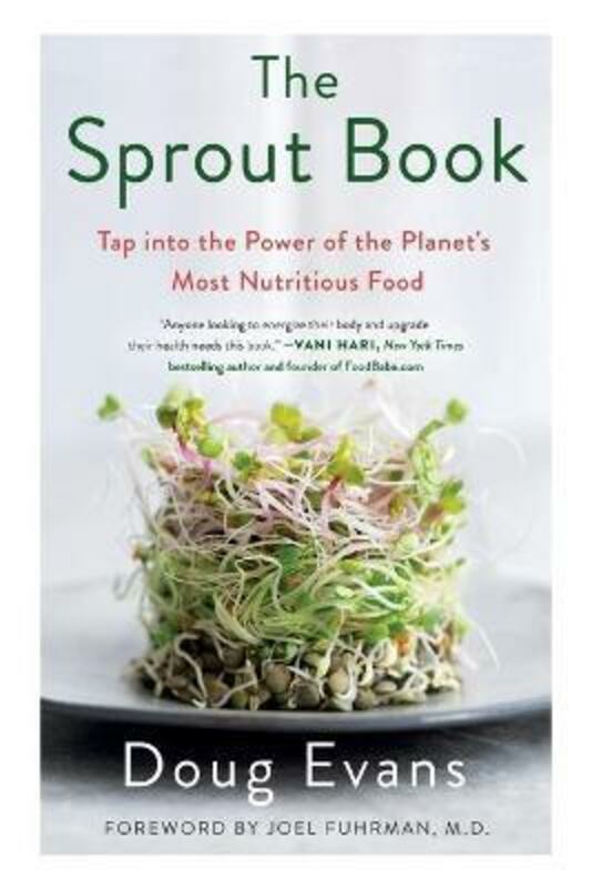 Cookbooks & Food |   The Sprout Book: Tap Into The Power Of The Planet’s Most Nutritious Food.Paperback,By :Evans, Doug Cookbooks & Food Cookbooks & Food