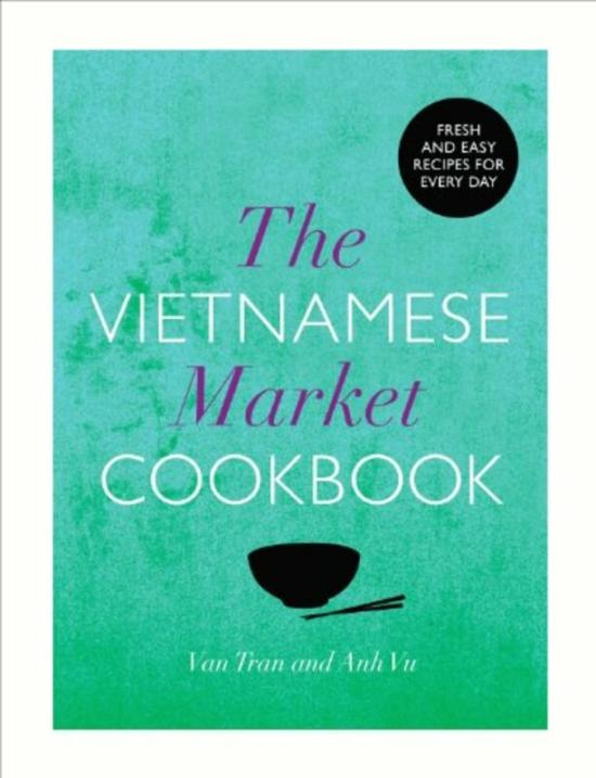 Cookbooks & Food |   The Vietnamese Market Cookbook , Hardcover By Vu, Anh Cookbooks & Food Cookbooks & Food