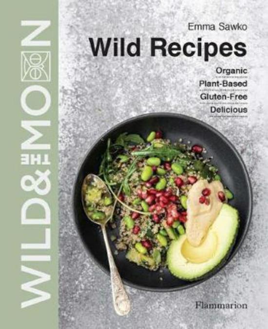 Cookbooks & Food |   Wild Recipes: Plant-Based, Organic, Gluten-Free, Delicious, Hardcover Book, By: Emma Sawko Cookbooks & Food Cookbooks & Food