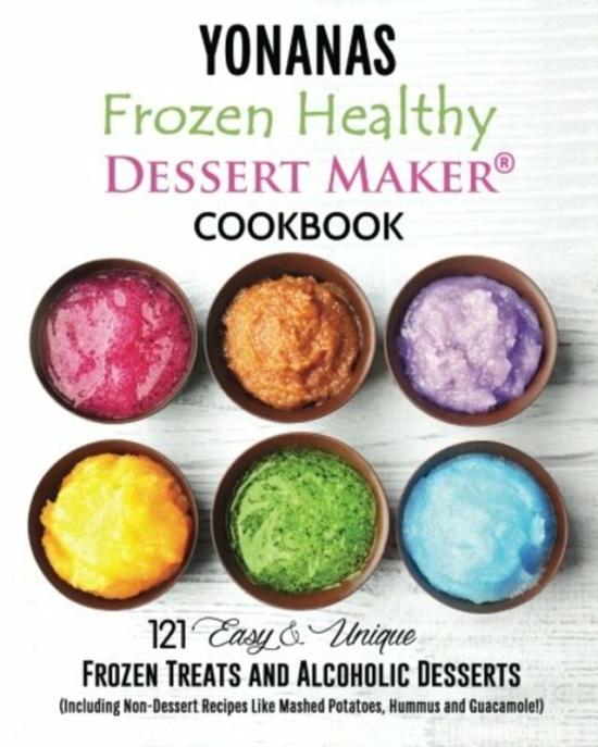 Cookbooks & Food |   Yonanas: Frozen Healthy Dessert Maker Cookbook (121 Easy Unique Frozen Treats And Alcoholic Desserts,Paperback,By:Blanc, Vanessa Cookbooks & Food Cookbooks & Food