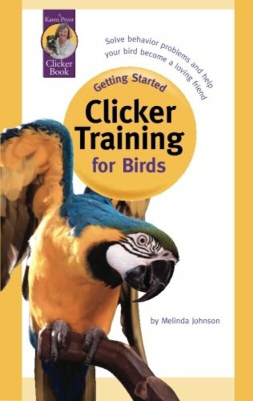 Crafts, Hobbies & Home |   Clicker Training For Birds,Paperback By Johnson, Melinda Crafts, Hobbies & Home Crafts, Hobbies & Home