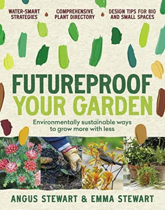 Crafts, Hobbies & Home |   Futureproof Your Garden: Environmentally Sustainable Ways To Grow More With Less , Paperback By Stewart, Angus – Stewart, Emma Crafts, Hobbies & Home Crafts, Hobbies & Home