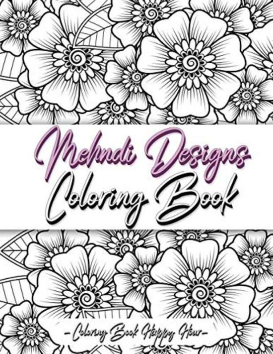 Crafts, Hobbies & Home |   Mehndi Design Coloring Book Flower Pattern Derived From The Ancient Art Of Henna Body Painting By Coloring Book Happy Hour – Paperback Crafts, Hobbies & Home Crafts, Hobbies & Home