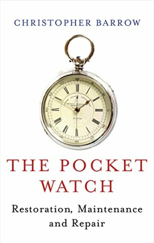 Crafts, Hobbies & Home |   Pocket Watch Restoration Maintenance And Repair By Barrow, Christopher – Hardcover Crafts, Hobbies & Home Crafts, Hobbies & Home