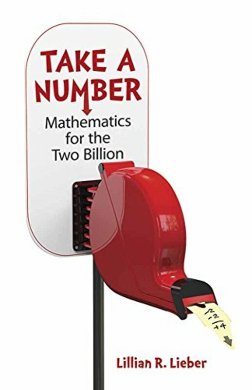 Crafts, Hobbies & Home |   Take A Number: Mathematics For The Two Billion , Paperback By Lieber, Lillian Crafts, Hobbies & Home Crafts, Hobbies & Home