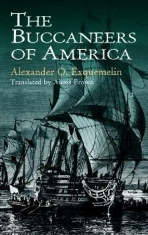 Crafts, Hobbies & Home |   The Buccaneers Of America.Paperback,By :Exquemelin, Alexander O. Crafts, Hobbies & Home Crafts, Hobbies & Home