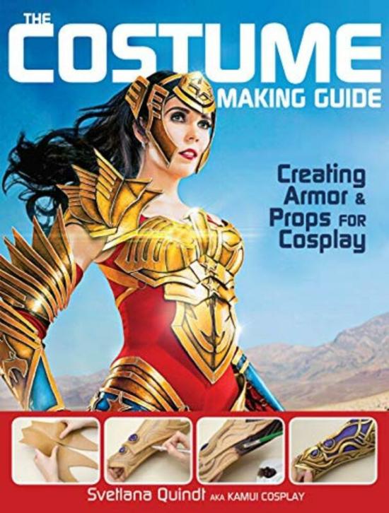 Crafts, Hobbies & Home |   The Costume Making Guide: Creating Armor & Props For Cosplay , Paperback By Quindt, Svetlana Crafts, Hobbies & Home Crafts, Hobbies & Home