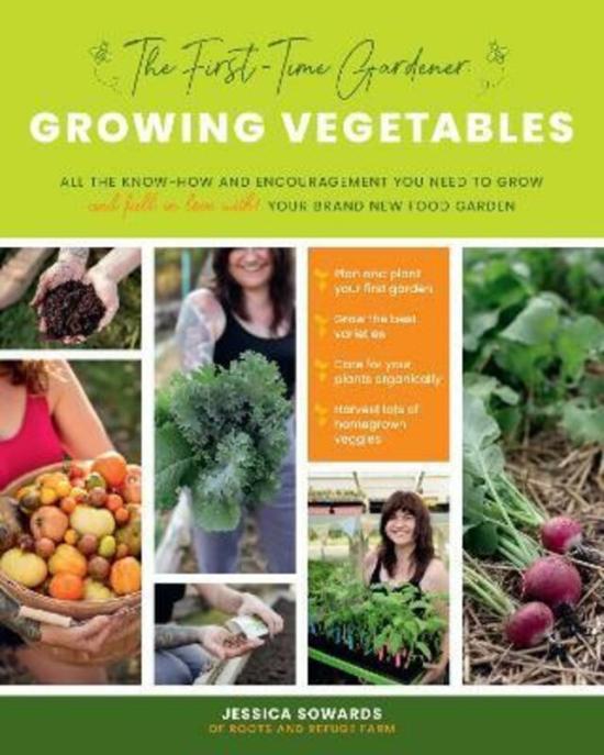 Crafts, Hobbies & Home |   The First-Time Gardener: Growing Vegetables: All The Know-How And Encouragement You Need To Grow – A.Paperback,By :Sowards, Jessica Crafts, Hobbies & Home Crafts, Hobbies & Home