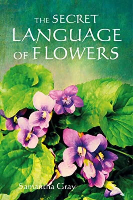 Crafts, Hobbies & Home |   The Secret Language Of Flowers , Hardcover By Gray, Samantha Crafts, Hobbies & Home Crafts, Hobbies & Home