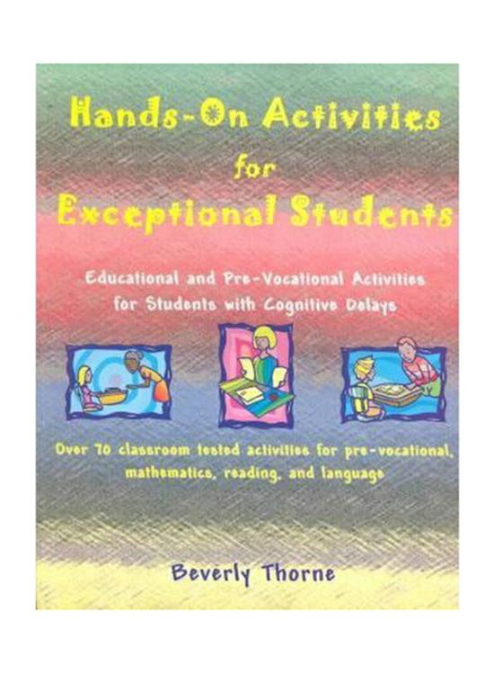 Education & Teaching |   Hands-On Activities For Exceptional Students : Educational And Pre-Vocational Activities For Students With Cognitive Delays, Paperback Book, By: Beverly Thorne Education & Teaching Education & Teaching