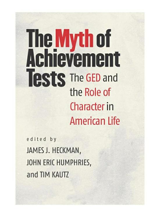 Education & Teaching |   The Myth Of Achievement Tests : The Ged And The Role Of Character In American Life, Paperback Book, By: James J. Heckman, John Eric Humphries And Tim Kautz Education & Teaching Education & Teaching