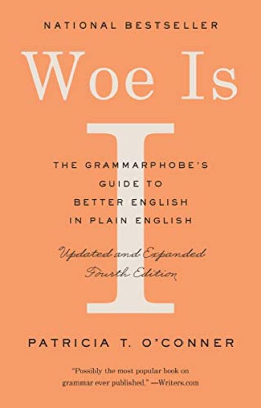 Education & Teaching |   Woe Is I: The Grammarphobes Guide To Better English In Plain English , Paperback By O’Conner, Patricia T. Education & Teaching Education & Teaching