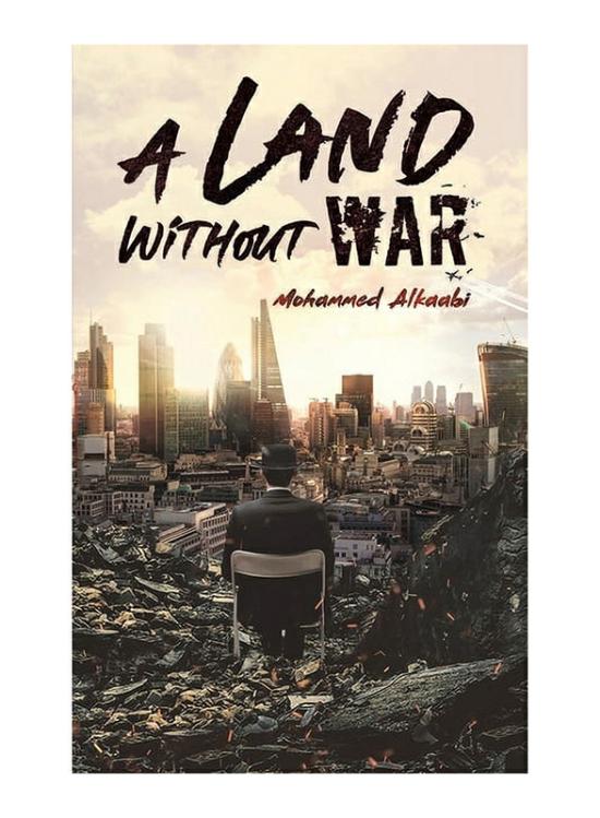 Fiction & Fantasy |   A Land Without War, Paperback Book, By: Mohammed Alkaabi Fiction & Fantasy Fiction & Fantasy