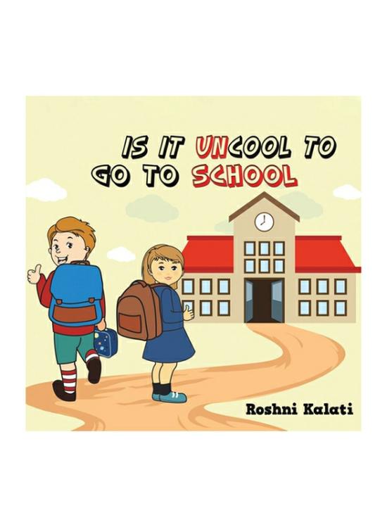 Fiction & Fantasy |   Is It Uncool To Go To School Paperback Book, By: Roshni Kalati Fiction & Fantasy Fiction & Fantasy