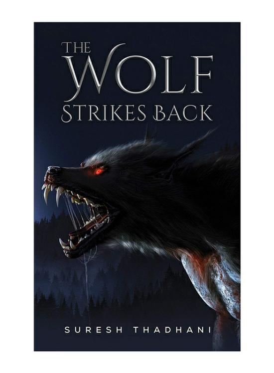 Fiction & Fantasy |   The Wolf Strikes Back, Paperback Book, By: Suresh Thadhani Fiction & Fantasy Fiction & Fantasy